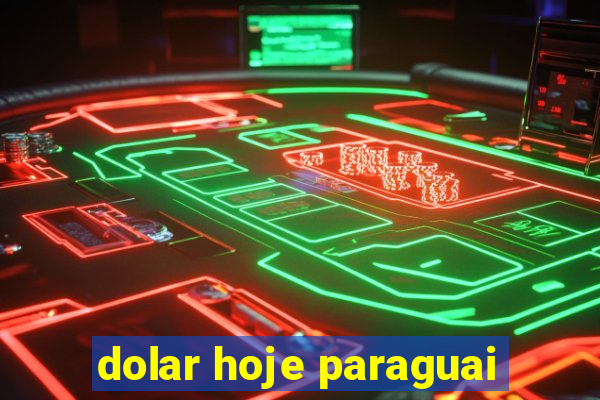 dolar hoje paraguai